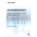 Ecolinguistics: Language, Ecology and the Stories We Live By