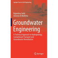 Groundwater Engineering: A Technical Approach to Hydrogeology, Contaminant Transport and Groundwater Remediation
