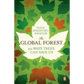 The Global Forest: Forty Ways Trees Can Save Us