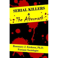 Serial Killers and the Aftermath