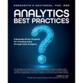 Analytics Best Practices: A Business-driven Playbook for Creating Value through Data Analytics