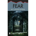 Fear: No Longer Afraid