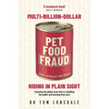 Multi-Billion-Dollar Pet Food Fraud: Hiding in Plain Sight
