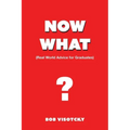 Now What?: Real World Advice for Graduates
