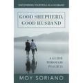 Good Shepherd, Good Husband: Discovering Your Role as a Husband