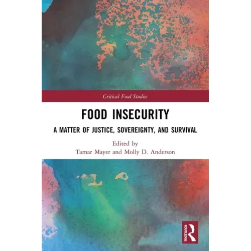 Food Insecurity: A Matter of Justice, Sovereignty, and Survival