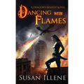 Dancing with Flames: A Dragon's Breath Novel