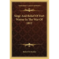 Siege and Relief of Fort Wayne in the War of 1812