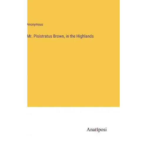 Mr. Pisistratus Brown, in the Highlands
