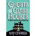 Ghosts in Glass Houses