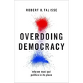Overdoing Democracy
