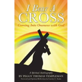 I Bear A Cross: Coming Into Oneness with God