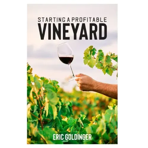 Starting a Profitable Vineyard: The Step by Step Guide for Passionate Entrepreneur