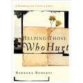 Helping Those Who Hurt: A Handbook for Caring and Crisis