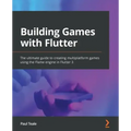 Building Games with Flutter: The ultimate guide to creating multiplatform games using the Flame engine in Flutter 3