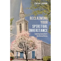 Reclaiming Your Spiritual Inheritance: Exploring Connecticut's Rich Revival History