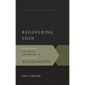 Recovering Eden: The Gospel According to Ecclesiastes