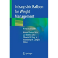 Intragastric Balloon for Weight Management: A Practical Guide