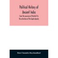 Political history of ancient India, from the accession of Parikshit to the extinction of the Gupta dynasty