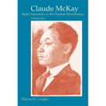 Claude McKay, Rebel Sojourner in the Harlem Renaissance: A Biography