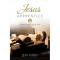 Jesus Apprentice: Doing What Jesus Did