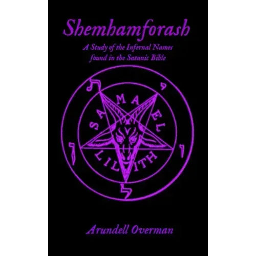 Shemhamforash: A study of the Infernal Names found in the Satanic Bible