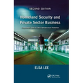 Homeland Security and Private Sector Business: Corporations' Role in Critical Infrastructure Protection, Second Edition