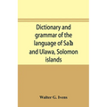 Dictionary and grammar of the language of Saʻa and Ulawa, Solomon islands