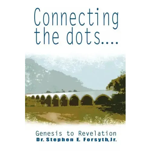 Connecting the Dots: Genesis to Revelation