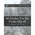60 Studies For The Violin Op. 45 Book 2: Book 2, No. 31-60