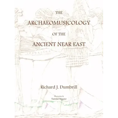 The Archaeomusicology of the Ancient Near East