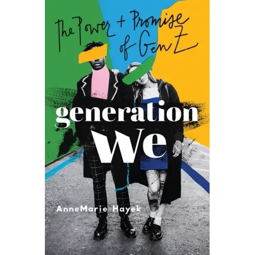 Generation We: The Power and Promise of Gen Z
