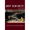 Hit 'Em Out!: A History of the East Liverpool Fire Department