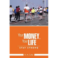 Your Money, Your Life: Stay Strong