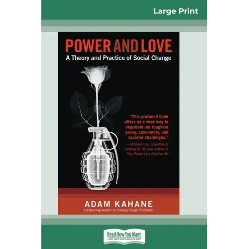 Power and Love: A Theory and Practice of Social Change (16pt Large Print Edition)