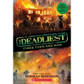 The Deadliest Fires Then and Now (the Deadliest #3, Scholastic Focus)