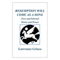 Redemption Will Come As a Song: (New and Selected Poetry and Prose)