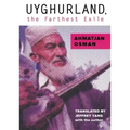 Uyghurland, the Farthest Exile: The Furthest Exile