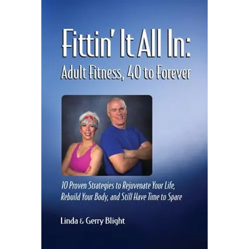 Fittin' It All In: Adult Fitness, 40 to Forever