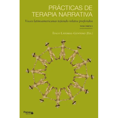 Prácticas de terapia narrativa: Voces latinoamericanas tejiendo relatos preferidos