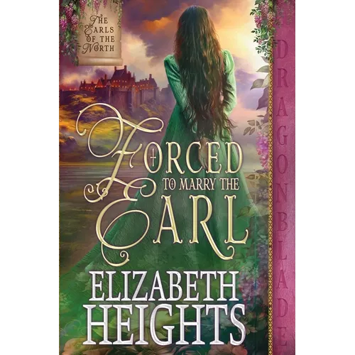 Forced to Marry the Earl: A Medieval Historical Romance