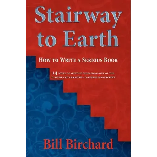Stairway to Earth: How to Writer a Serious Book