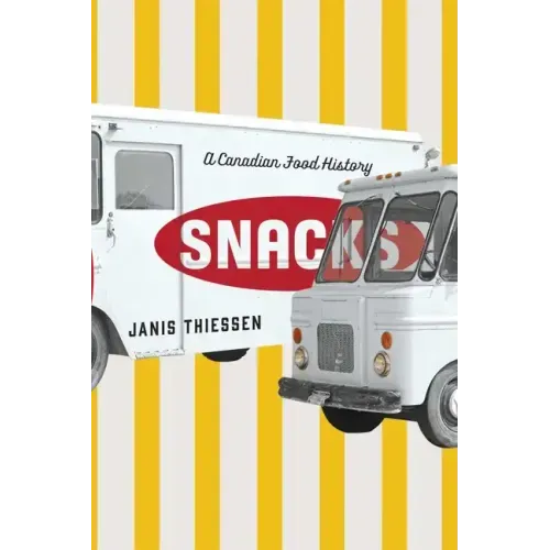 Snacks: A Canadian Food History