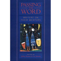 Passing the Word: Writers on Their Mentors