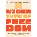 A Wider Type of Freedom: How Struggles for Racial Justice Liberate Everyone