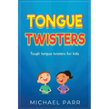 Tongue Twisters: Tough tongue twisters for kids