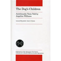 The Dog's Children: Anishinaabe Texts Told by Angeline Williams