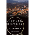 Hidden History of Roanoke: Star City Stories