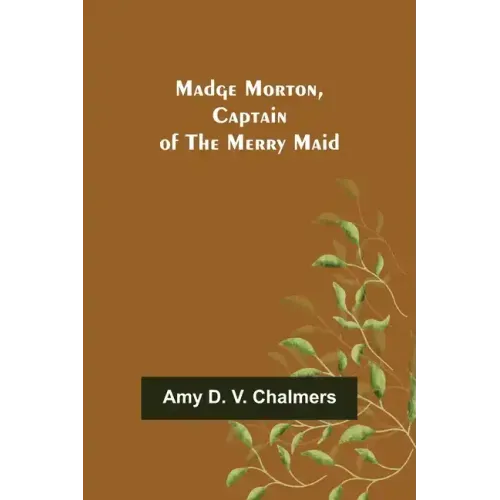 Madge Morton, Captain of the Merry Maid