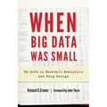 When Big Data Was Small: My Life in Baseball Analytics and Drug Design